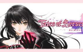 绯夜传奇 重制版/Tales of Berseria Remastered(更新至Build.23466023)